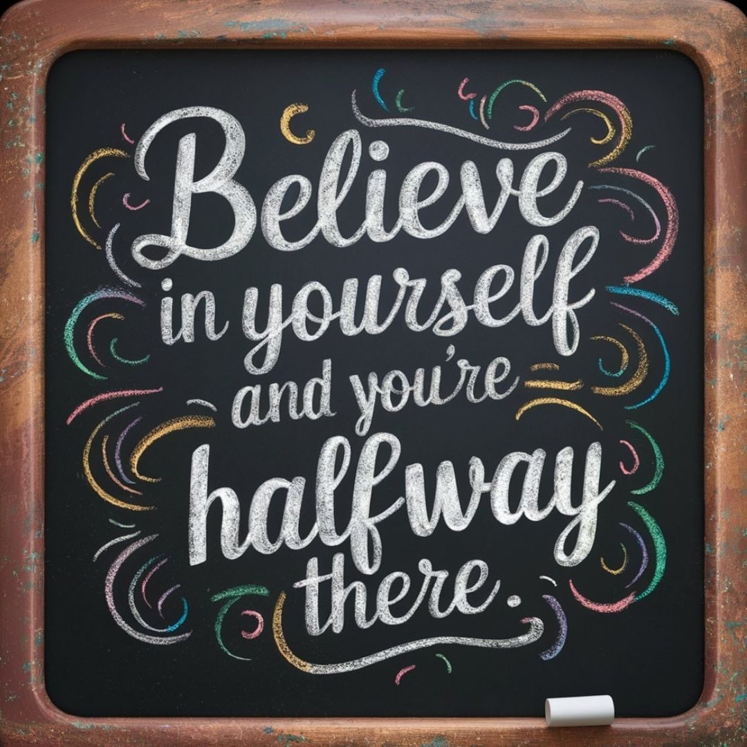 A stunning 3D chalkboard-style artwork that features a powerful motivational quote. The chalkboard is adorned with colorful, swirlingpatterns and a vintage frame, giving the piece a nostalgic touch. The quote reads, "Believe in yourself and you're halfway there." The overall atmosphere of the artwork is both inspiring and warm, with the chalk dust gently floating in the air, giving the illusion of depth and texture., 3d render. Motivational